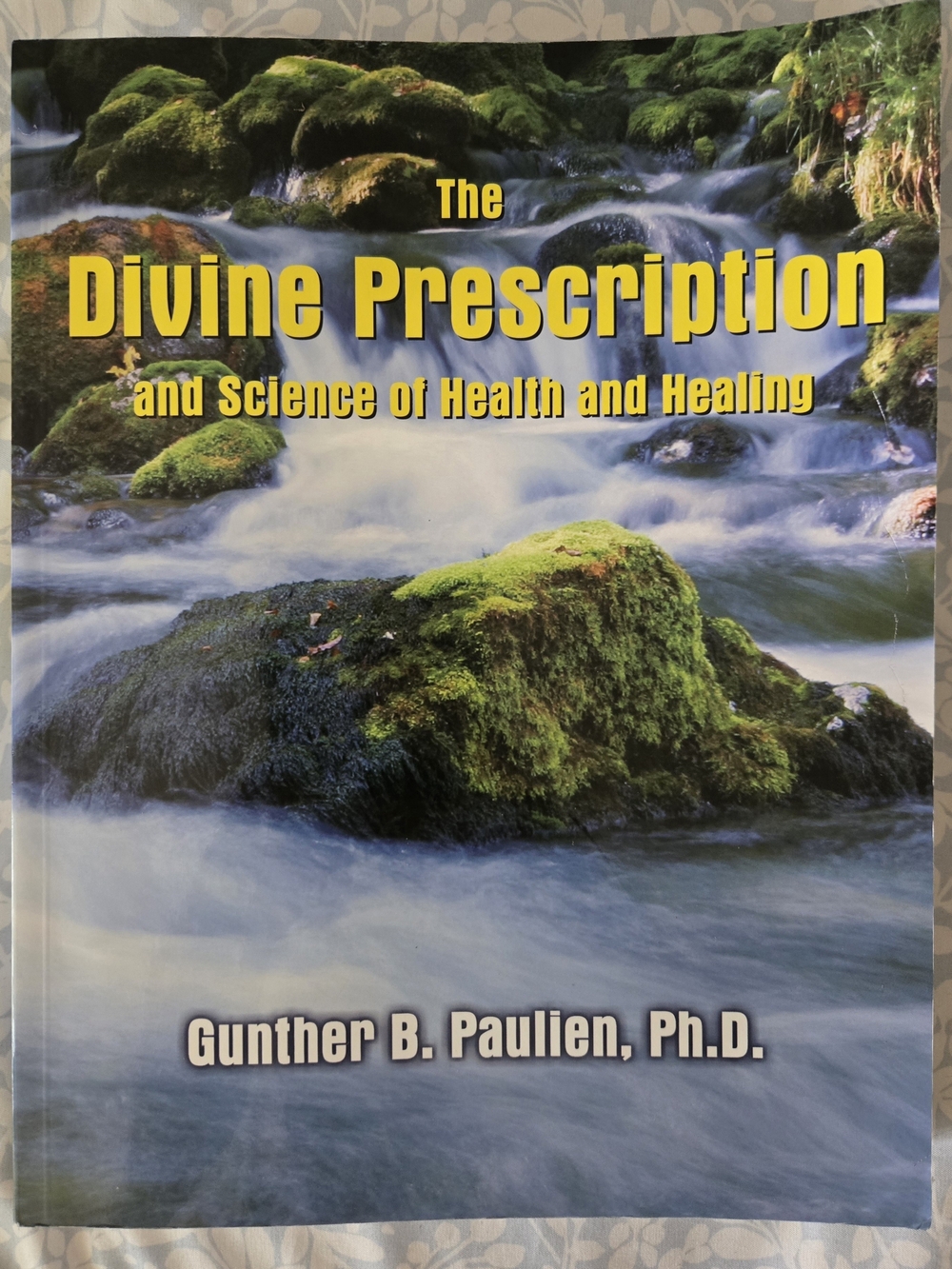 The Divine Prescription and Science of Health and Healing - Green Cover